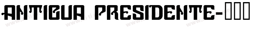 Antigua Presidente字体转换
